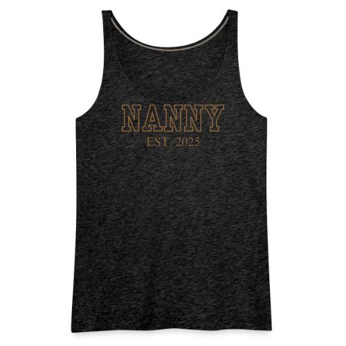Nanny Est. 2025 (Brown Font) - Women's Premium Tank Top
