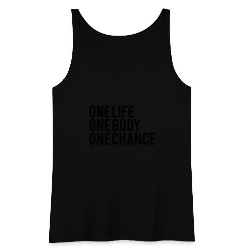 One Life One Body One Chance - Women's Premium Tank Top