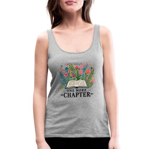 One More Chapter - Book Lover's Addiction - Women's Premium Tank Top