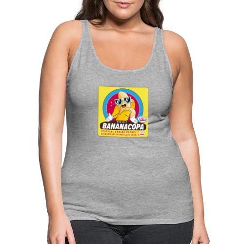 BANANACOPA: Maricopa Banana Republic Shenanigans - Women's Premium Tank Top