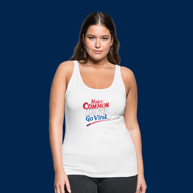 MAKE COMMON SENSE GO VIRAL ORIGINAL MADE IN U.S.A.