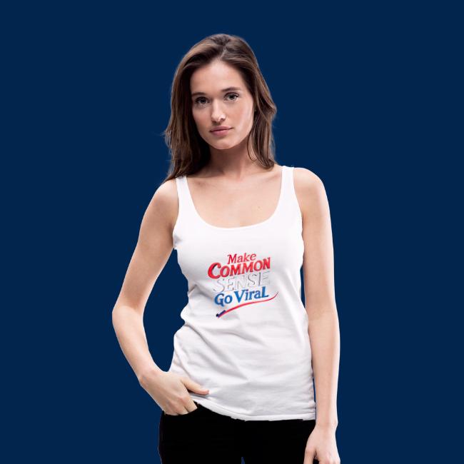 MAKE COMMON SENSE GO VIRAL ORIGINAL MADE IN U.S.A.