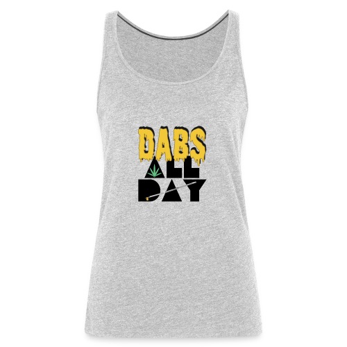 Dabs All Day - Women's Premium Tank Top