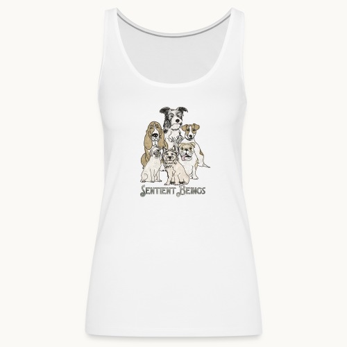 DOGS-SENTIENT BEINGS-white text-Carolyn Sandstrom - Women's Premium Tank Top