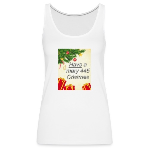Have a Mary 445 Christmas - Women's Premium Tank Top