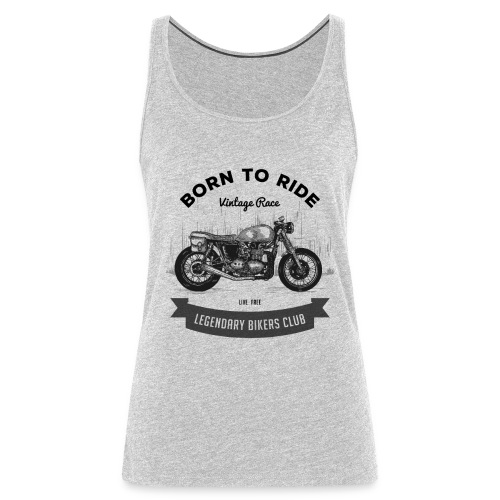 Born to ride Vintage Race T-shirt - Women's Premium Tank Top