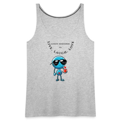 Always Remember to live laugh love - Women's Premium Tank Top