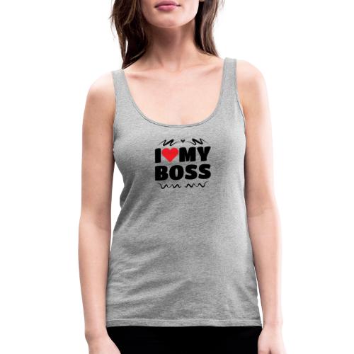 I love my Boss - Women's Premium Tank Top