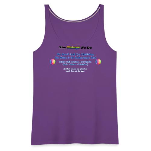 The Things We Do - Clubbing - Women's Premium Tank Top