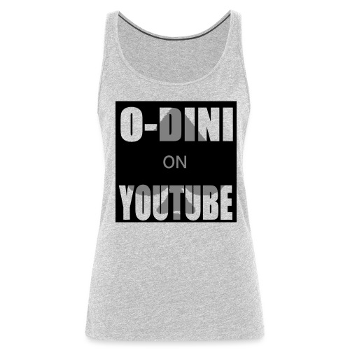 Big O-Dini on YouTube - Women's Premium Tank Top