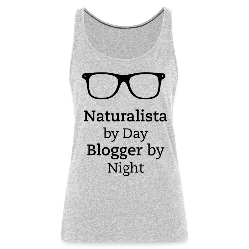 Naturalista by Day Blogger by Night_Global Couture - Women's Premium Tank Top