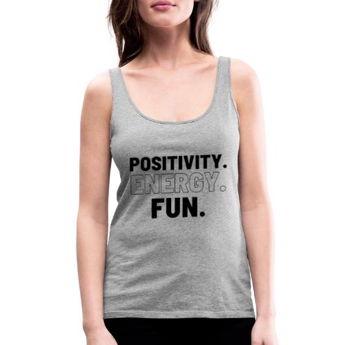 Positivity Energy and Fun Lite - Women's Premium Tank Top