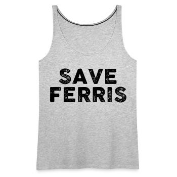 Save Ferris - Women's Premium Tank Top - heather gray - Front