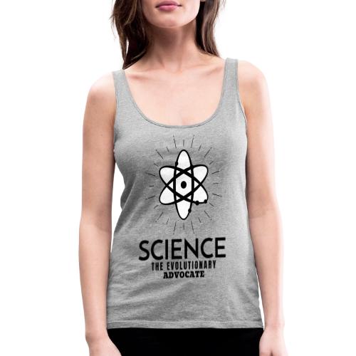 Science The Evolutionary Advocate - Women's Premium Tank Top