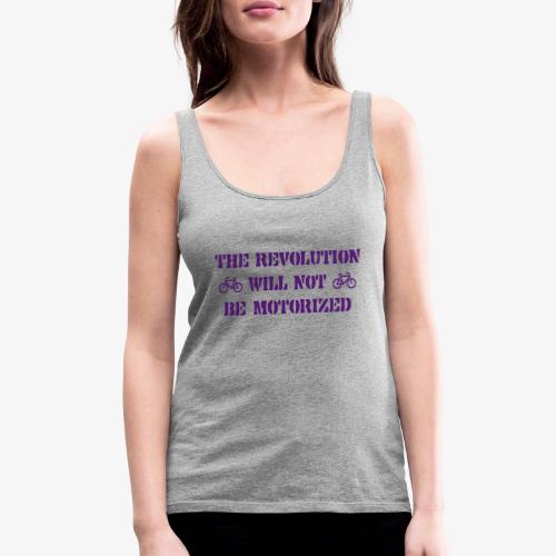The Revolution Will Not Be Motorized - Women's Premium Tank Top