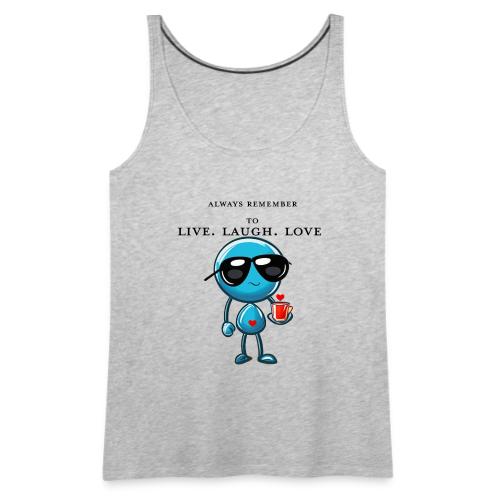 Remember to live laugh love - Women's Premium Tank Top