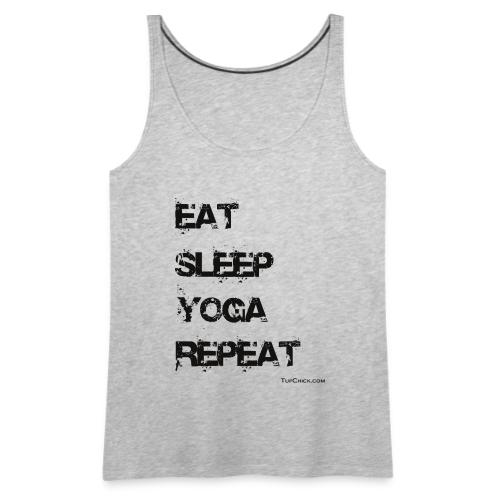 Eat Sleep Yoga Repeat TC - Women's Premium Tank Top