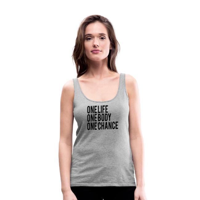 One Life One Body One Chance
