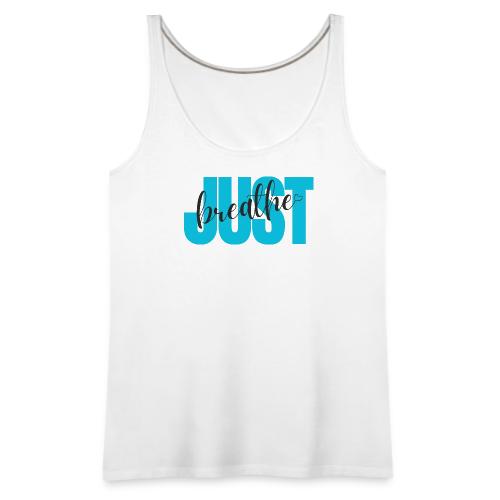 Just Breathe - Women's Premium Tank Top