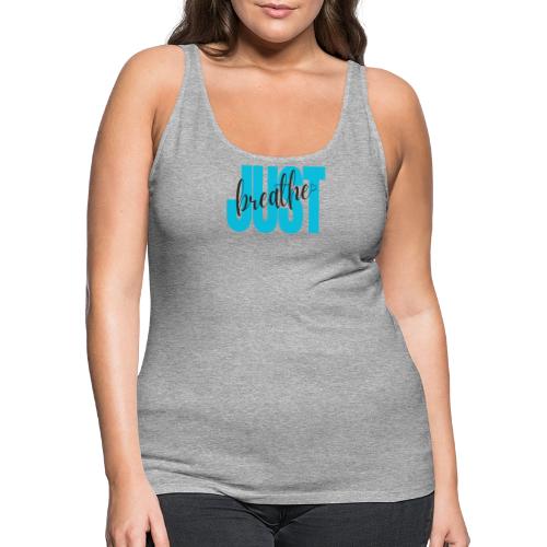 Just Breathe - Women's Premium Tank Top