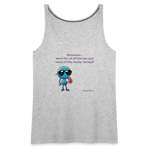 Smoon City 11_Here for the tea - Women's Premium Tank Top