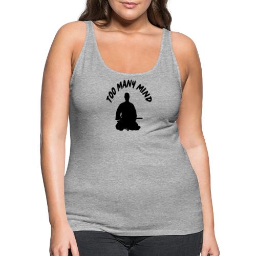 Too Many Mind - Women's Premium Tank Top