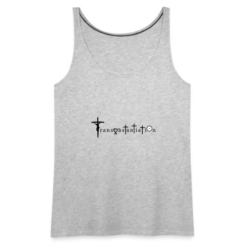 Transubstantiation Black Letters - Women's Premium Tank Top