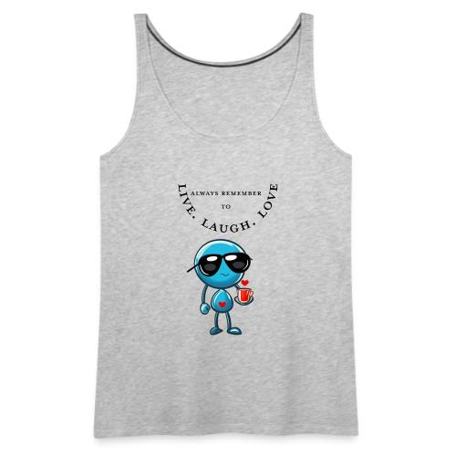 Always Remember to live laugh love - Women's Premium Tank Top