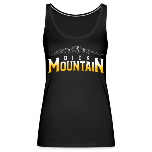 Dick Mountain (No Number) - Women's Premium Tank Top