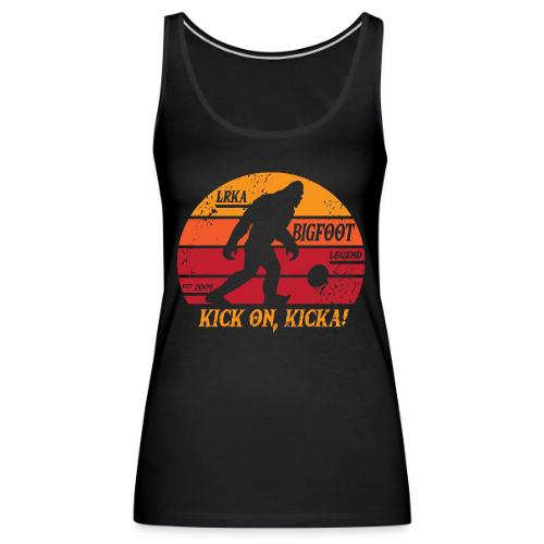 Kick on Kicka Bigfoot - Women's Premium Tank Top