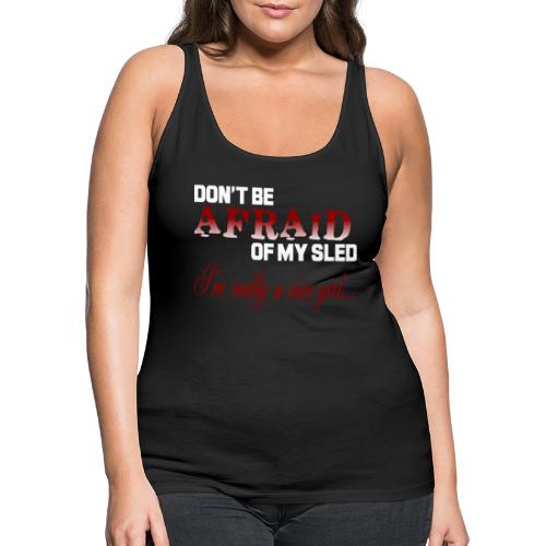Don't Be Afraid - Nice Girl - Women's Premium Tank Top