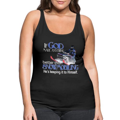 God Snowmobiling - Women's Premium Tank Top