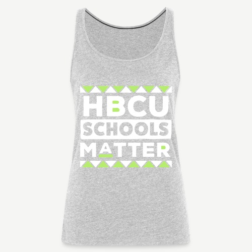 HBCU Schools Matter - Women's Premium Tank Top