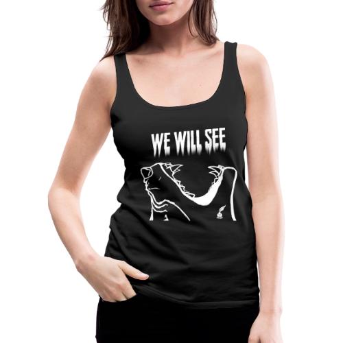 We Wil See Quote (White) - Women's Premium Tank Top