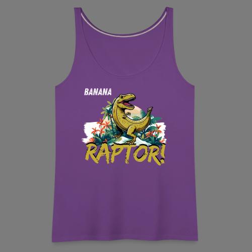 Funny Banana Raptor T-Rex Design - Women's Premium Tank Top