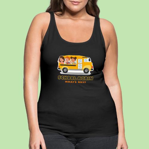 first day of school outfit- school again - Women's Premium Tank Top