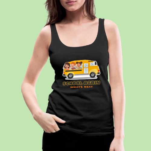 first day of school outfit- school again - Women's Premium Tank Top