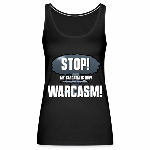 WARCASM! - Women's Premium Tank Top