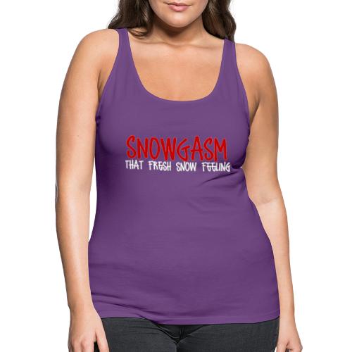 Snowgasm - Women's Premium Tank Top