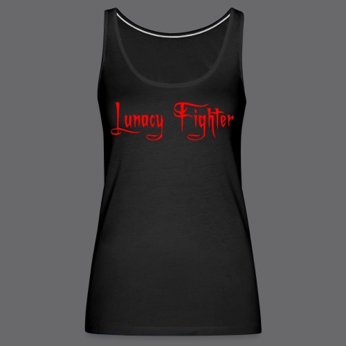 LunacyFighter - Women's Premium Tank Top