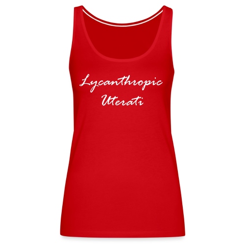Lycanthropic Uterati - Women's Premium Tank Top