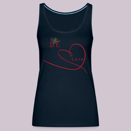 BE LOVE - Women's Premium Tank Top