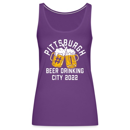 Pittsburgh Beer Drinkers 2022 - Women's Premium Tank Top
