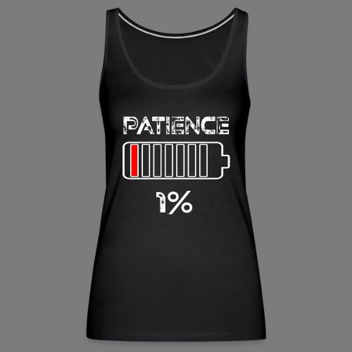 Patience 1% battery Funny saying - Women's Premium Tank Top