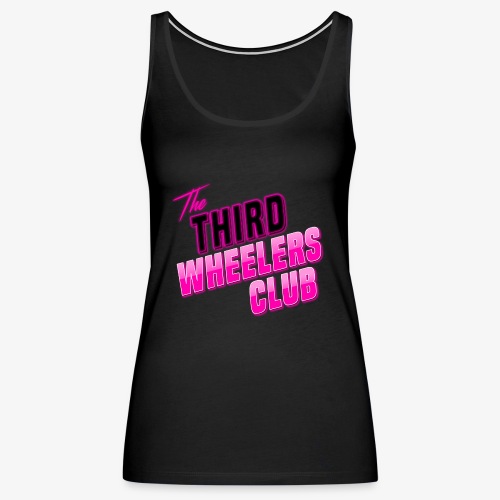 the Third Wheelers Club Pink - Women's Premium Tank Top