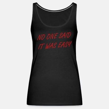 No one said it was easy - Tank Top for women