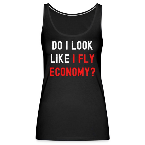 Do I Look Like I Fly Economy, Distressed Red White - Women's Premium Tank Top
