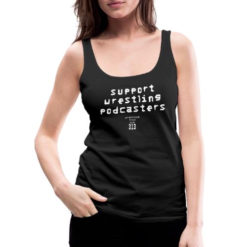 Support Wrestling Podcasters - Women's Premium Tank Top