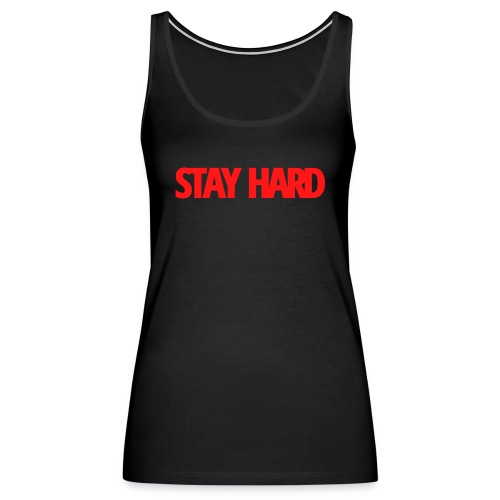 STAY HARD (Red version) - Women's Premium Tank Top