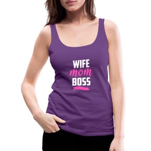WIFE MOM BOSS - Women's Premium Tank Top